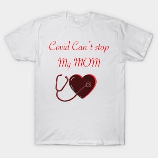 Covid cant stop my mom T-Shirt